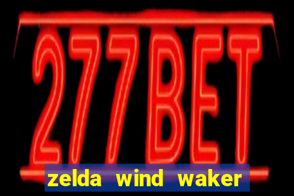 zelda wind waker rom pt-br